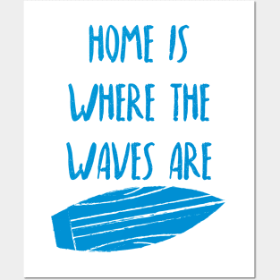 Home Is Where The Waves Are. Summer, Beach, Fun. Posters and Art